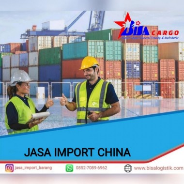 JASA IMPORT CHINA | BISA CARGO