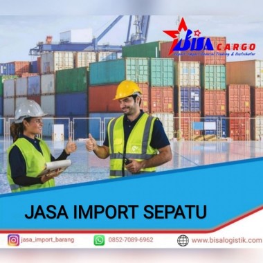 JASA IMPORT SEPATU | BISA CARGO