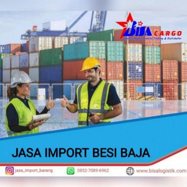 JASA IMPORT BESI BAJA | BISA CARGO