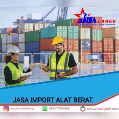 JASA IMPORT ALAT BERAT | BISA CARGO