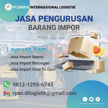 Jasa Import Dari China | PT. Dhifa Internasional Logistik | 0812 1295 6743