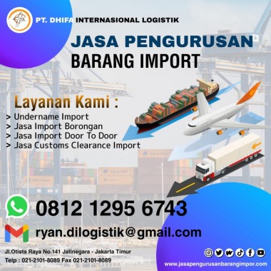 Jasa Pengiriman Barang Import | PT. Dhifa Internasional Logistik | 0812 1295 6743