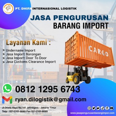 Jasa Import Full Container | PT. Dhifa Internasional Logistik | 0812 1295 6743