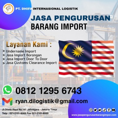 Jasa Import Dari Malaysia | PT. Dhifa  Internasional Logistik | 0812 1295 6743