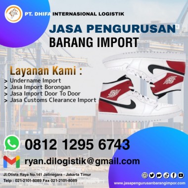 Jasa Import Sepatu | PT. dhifa Internasional Logistik | 0812 1295 6743