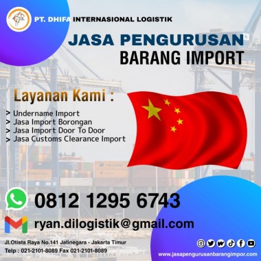 Jasa Import Dari China | PT. Dhifa Internasional Logistik | 0812 1295 6743