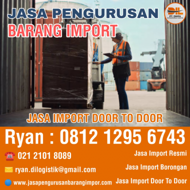 Jasa Import Door To Door | Jasa Pengurusan Barang Import | PT. dhifa Internasional Logistik