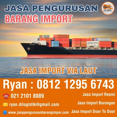 Jasa  Import Via Laut | Jasa Pengurusan Barang Import | PT. Dhifa Internasional Logistik