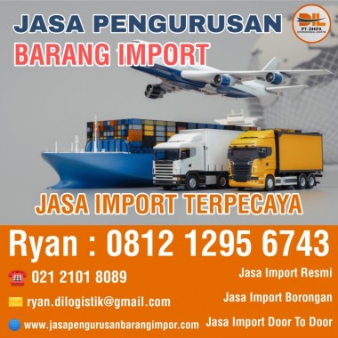 Jasa Import Terpecaya | PT. Dhifa Internasional Logistik