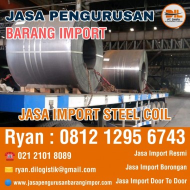 Jasa Pengurusan Barang Import | Jasa Import Steel Coil