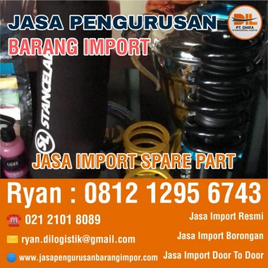 Jasa Pengurusan Barang Import | Jasa Import Spare Part | PT. Dhifa Internasional Logistik