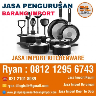 Jasa Import Kitchenware | Besi Baja Import | 081212956743