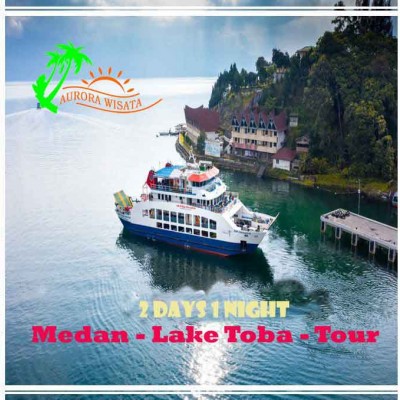 PAKET WISATA 2 HARI / 1 MALAM MEDAN DANAU TOBA