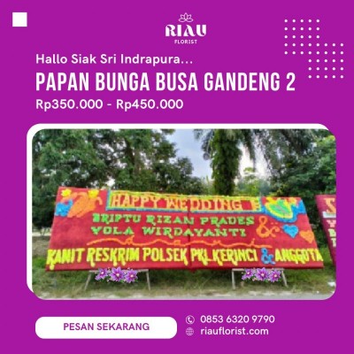 Sewa Papan Bunga Busa Gandeng Siak Sri Indrapura (Kab. Siak)