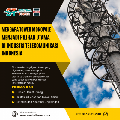 Mengapa Tower Monopole Menjadi Pilihan Utama di Industri Telekomunikasi Indonesia