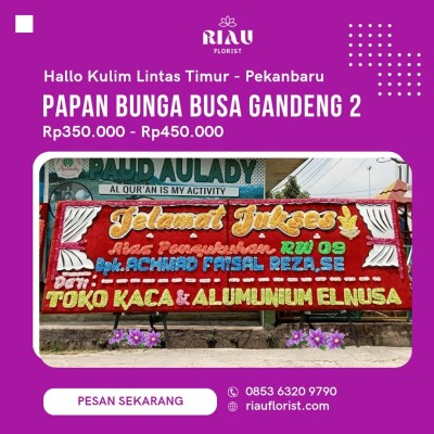 Sewa Papan Bunga Busa Gandeng Kulim Lintas Timur Pekanbaru