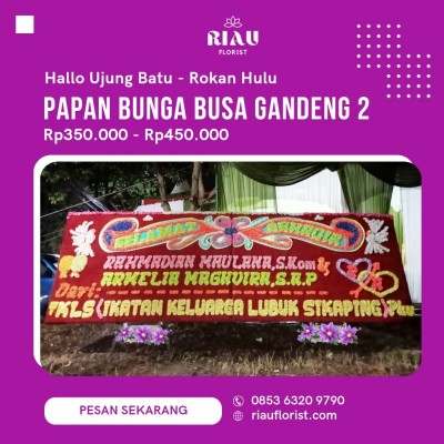 Sewa Papan Bunga Busa Gandeng Ujung Batu Rohul Rokan Hulu