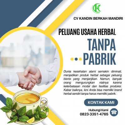 Peluang Usaha Herbal Tanpa Pabrik: Mulai Bisnis dengan Mudah Bersama CV Kandin Berkah Mandiri